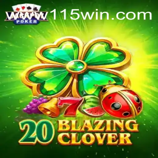 Explorando o Fascinante Mundo de 20BlazingClover: Regras e Estratégias para 115win